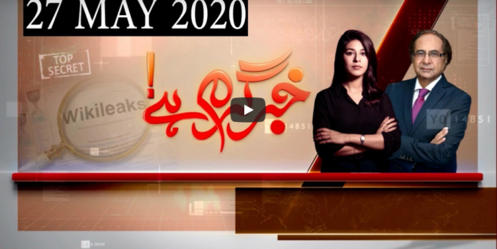 Khabr Garm Hai 27th May 2020