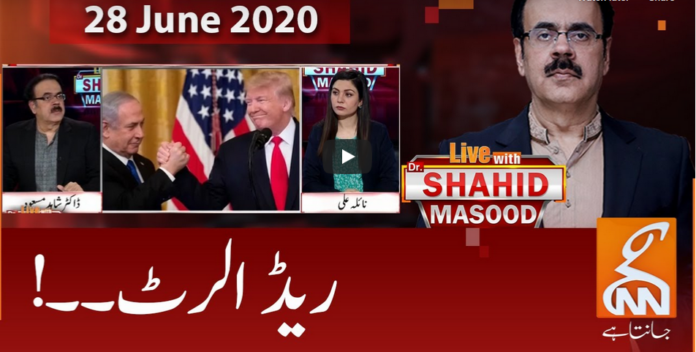 Live with Dr. Shahid Masood 28th June 2020