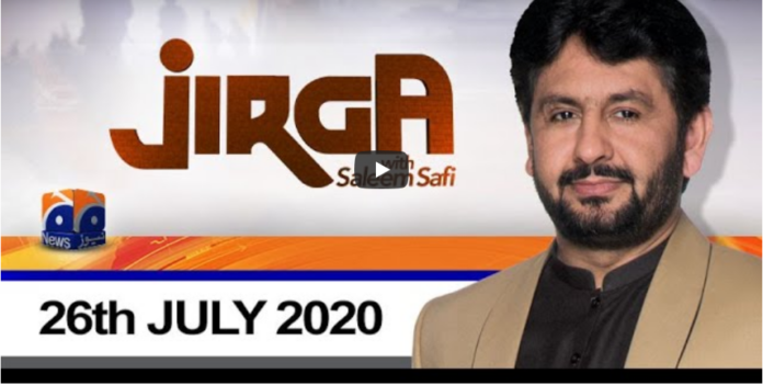 Jirga With Saleem Safi 26th July 2020