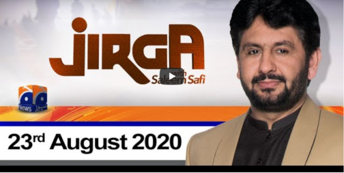 Jirga With Saleem Safi 23rd August 2020