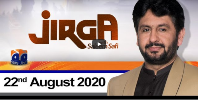 Jirga With Saleem Safi 22nd August 2020