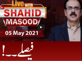 Live with Dr. Shahid Masood 5th May 2021 Live with Dr. Shahid Masood 5th May 2021